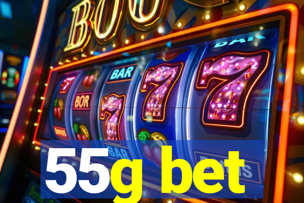 55g bet